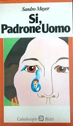 Si, Padrone Uomo 