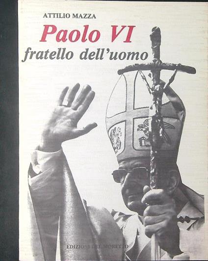 Paolo VI fratello dell'uomo - Attilio Mazza - copertina