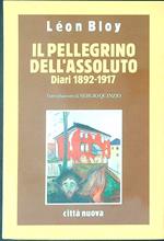 Il  pellegrino dell'assoluto Diari 1892 - 1917