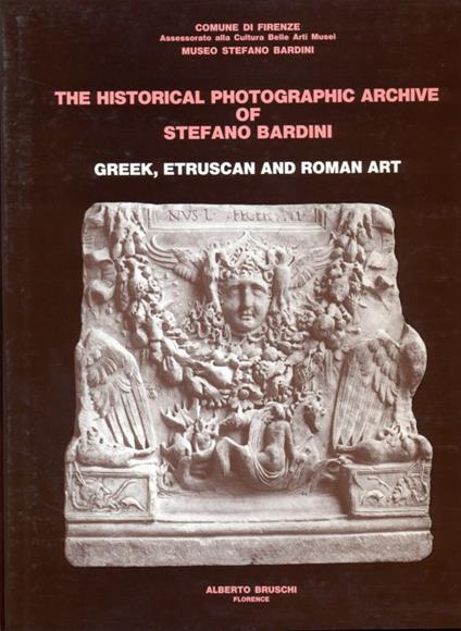 The historical photographic archive of Stefano Bardini - Gabriella Capecchi - copertina