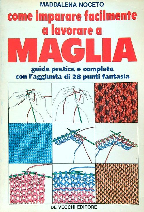 Come imparare facilmente a lavorare a maglia - Maddalena Noceto - copertina