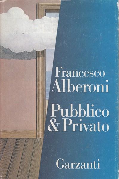 Pubblico & privato - Francesco Alberoni - copertina