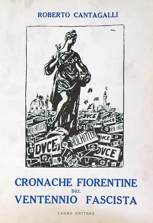 Cronache fiorentine del ventennio fascista - Roberto Cantagalli - copertina
