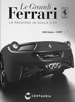 Le grandi Ferrari. La passione in scala 1:24. Vol.I 458 Italia 2009