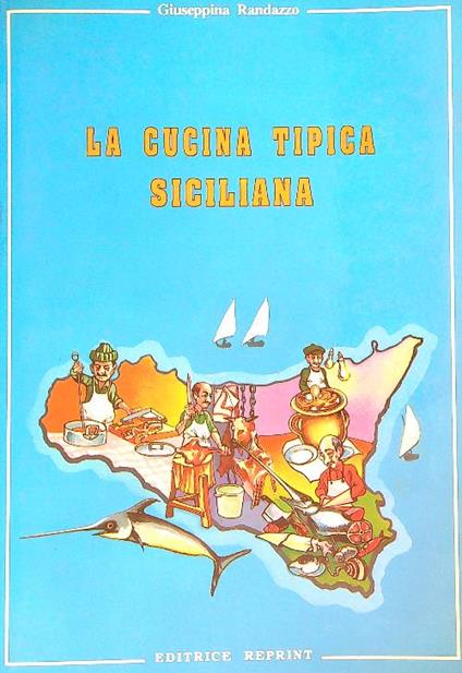 La Cucina Tipica Siciliana - Giuseppina Randazzo - copertina