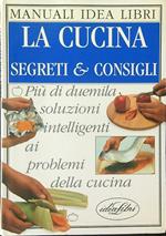 La  cucina Segreti e consigli