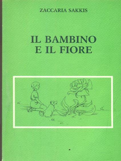Il bambino e il fiore - Zaccaria Sakkis - copertina