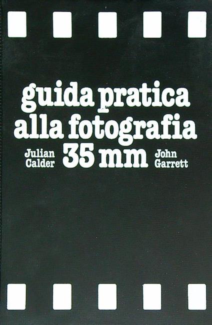 Guida pratica alla fotografia 35 mm - Julian Calder - copertina