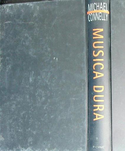 Musica dura  - Michael Connelly - copertina