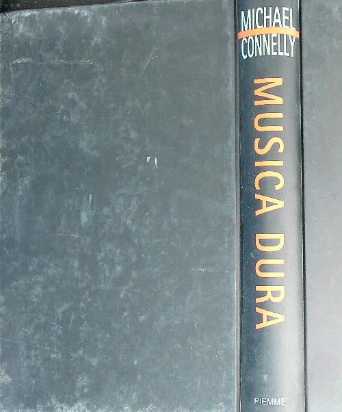 Musica dura  - Michael Connelly - copertina