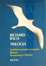 Trilogia: Il gabbiano Jonathan Livingstone  Illusioni  Nessun luogo e' lontano