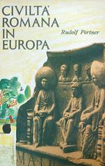 Civiltà romana in Europa. Dal Reno al Danubio