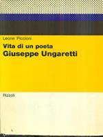 Vita di un poeta Giuseppe Ungaretti