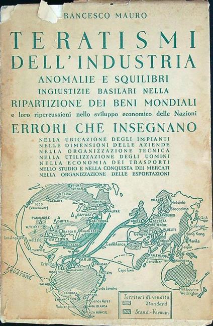 Teratismi dell'industria. Anomalie e squilibri  - Francesco Mauro - copertina