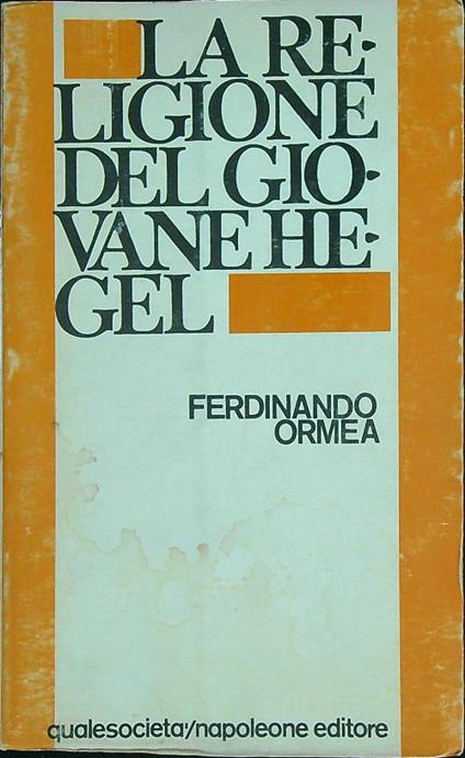 La religione del giovane Hegel - Ferdinando Ormea - copertina
