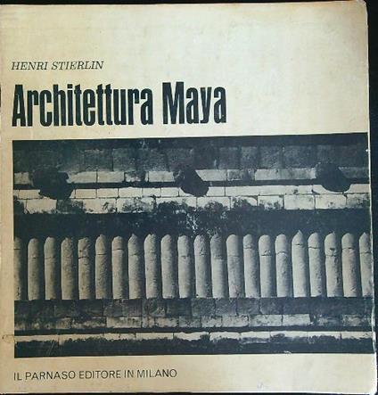 Architettura Maya  - Henri Stierlin - copertina