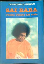 Sai Baba, l'uomo venuto dal cielo