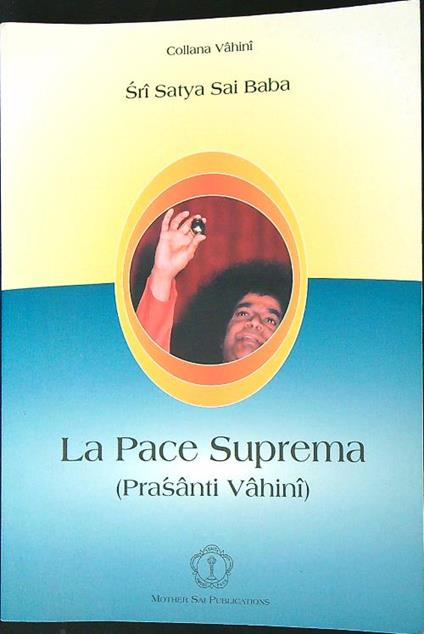 La pace suprema (Prasanthi Vahini) - Baba Sai - copertina