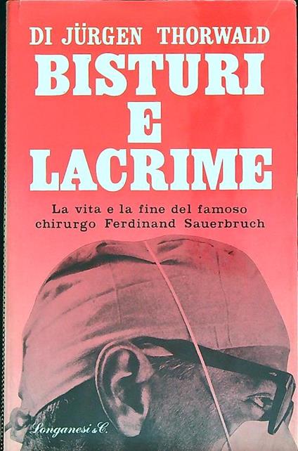 Bisturi e lacrime - Jurgen Thorwald - copertina