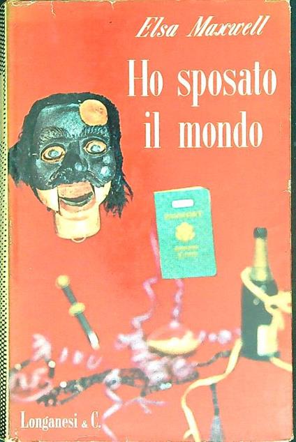 Ho sposato il mondo - Elsa Maxwell - copertina