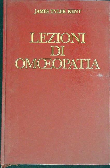 Lezioni di Omeopatia - James Tyler Kent - copertina