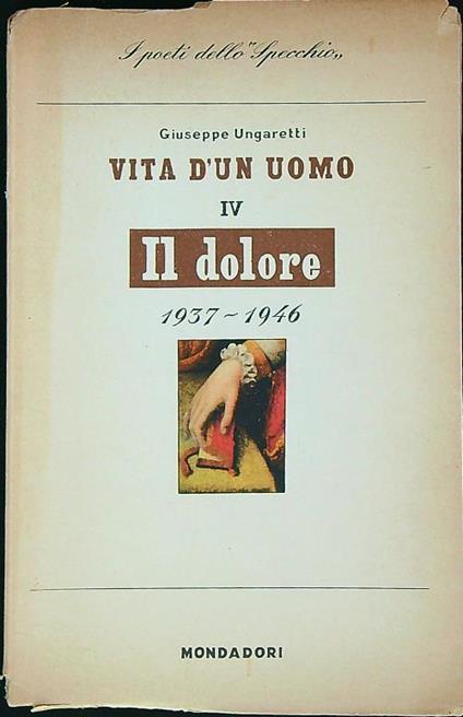 Vita d'un uomo IV Il dolore 1937-1946 - Giuseppe Ungaretti - copertina