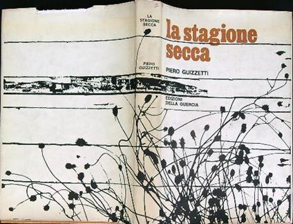 La stagione secca. Diario Libello Fantasia  - Piero Guizzetti - copertina