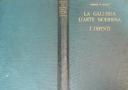 La Galleria d'Arte Moderna. I Dipinti I - Marcello Visconti di Modrone - copertina