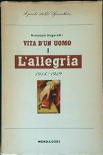 Vita d'un uomo 1. L'allegria 1914-1919