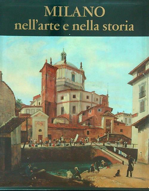 Milano nella Storia e nell'Arte  - Paolo Mezzanotte - copertina