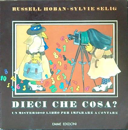 Dieci che cosa? Un misterioso libro per imparare a contare - Russell Hoban - copertina