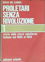 Proletari senza rivoluzione. Vol. 1