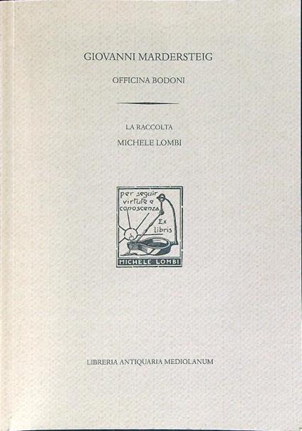 Giovanni Mardersteig. Officina Bodoni: la raccolta Michele Lombi - copertina