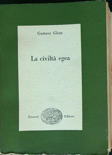 La civiltà egea  - Gustave Glotz - copertina