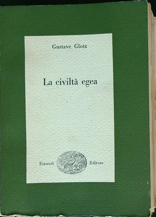 La civiltà egea  - Gustave Glotz - copertina