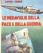 Le meraviglie della pace e della guerra