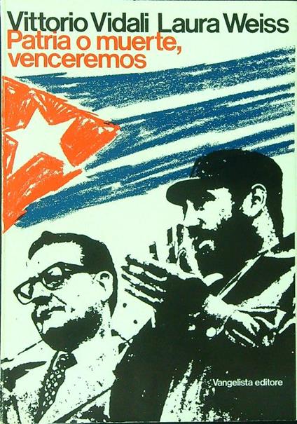 Patria o muerte - Vittorio Vidali,Laura Weiss - copertina