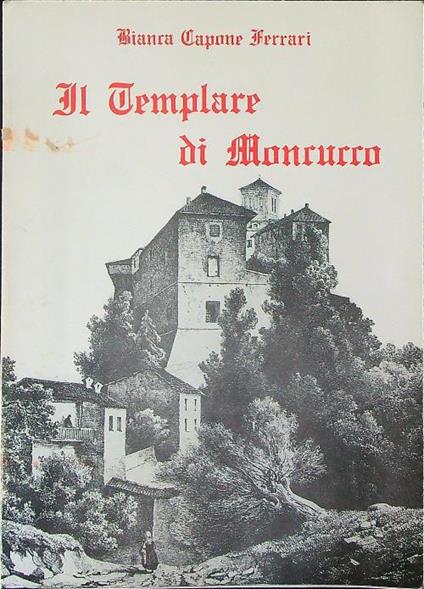 Il  templare di Moncucco - Bianca Capone Ferrari - copertina