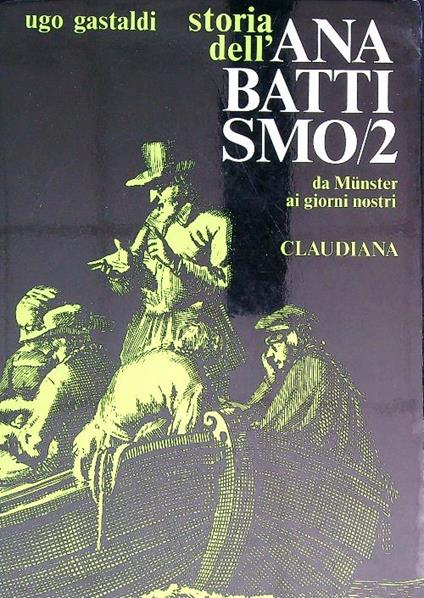 Storia dell'anabattismo. Vol 2  - Ugo Gastaldi - copertina