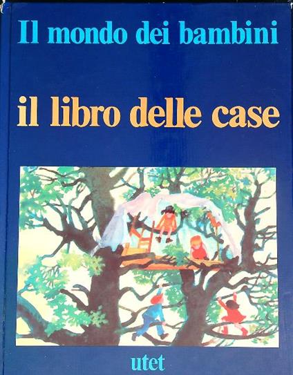 Il mondo dei bambini. Il libro delle case - copertina