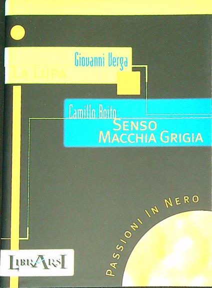 La Lupa - Senso macchia grigia - Giovanni Verga,Camillo Boito - copertina