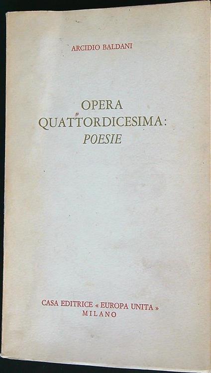 Opera quattordicesima: poesie - Arcidio Baldani - copertina