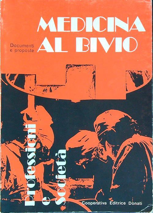 Medicina al bivio. Documenti e proposte  - copertina