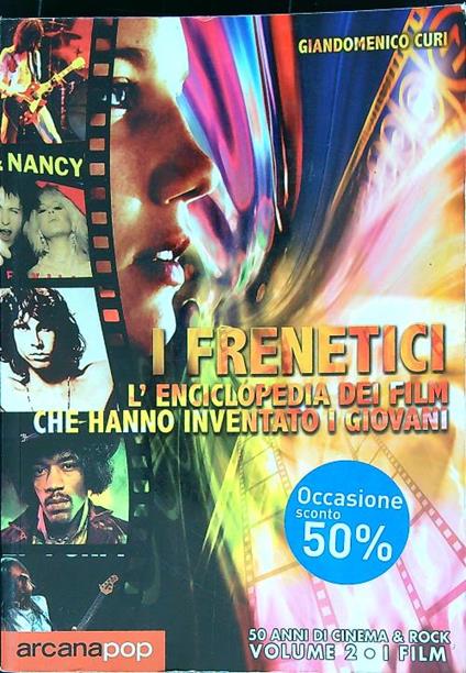 I frenetici. 50 anni di cinema & rock. Vol 2 - Giandomenico Curi - copertina