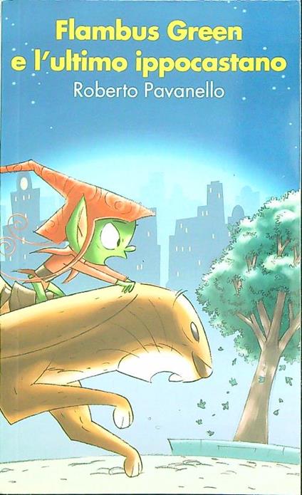 Flambus Green e l'ultimo ippocastano - Roberto Pavanello - copertina