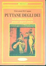 Puttane degli dei. La prostituzione sacra presso i popoli antichi 