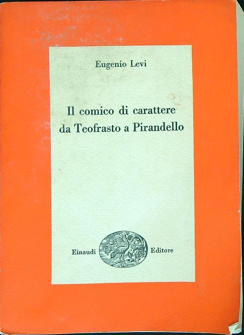 Il comico di carattere da Teofrasto a Pirandello - Eugenio Levi - copertina