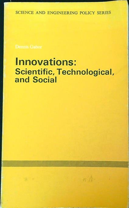 Innovations: Scientific, Technological, and Social - Dennis Gabor - copertina