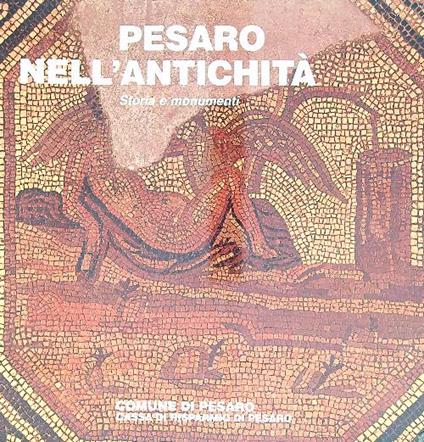 Pesaro nell'antichità. Storia e monumenti - copertina