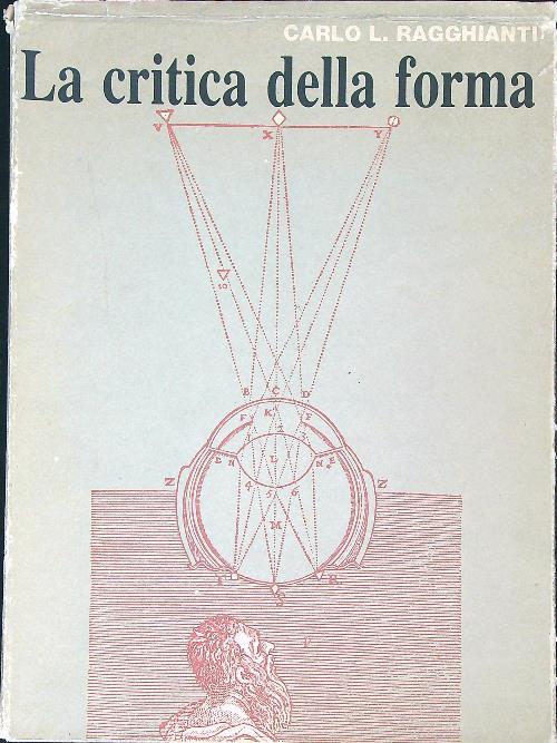 La critica della forma ragione e storia di una scienza nuova - Carlo Ragghianti - copertina